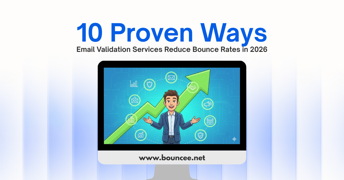 10 Proven Ways Email Validation Services Reduce Bounce Rates in 2026